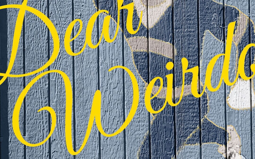 Dear Weirdo  By Abraham Smith