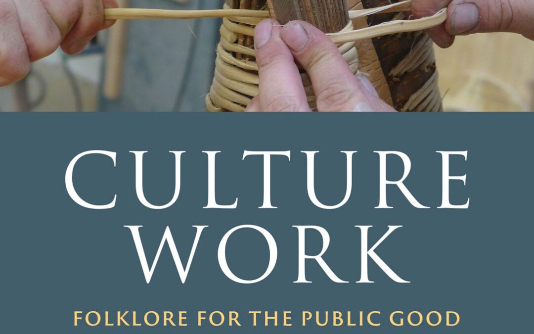 Culture Work: Folklore for the Public Good, edited by Marcus Cederström and Tim Frandy
