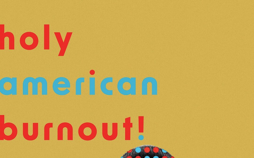 Holy American Burnout!  by Sean Enfield