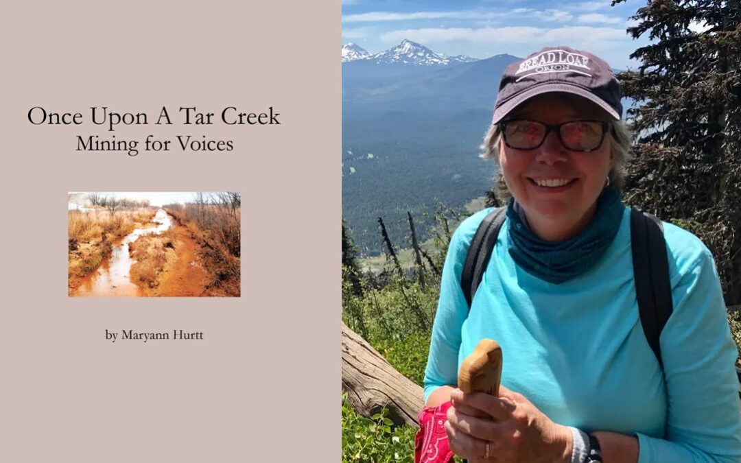 Once Upon a Tar Creek: Mining for Voices  by Maryann Hurtt