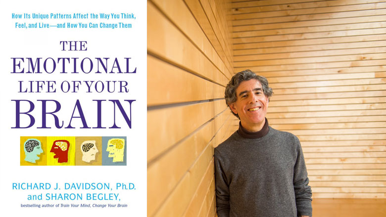 The Emotional Life of Your Brain, by Richard J. Davidson