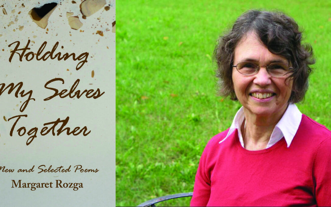 Holding My Selves Together: New and Selected Poems by Margaret Rozga