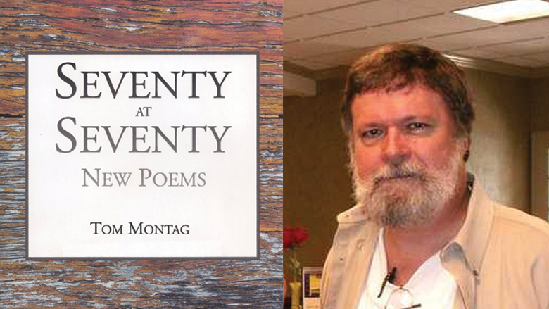 Seventy at Seventy: Poems, by Tom Montag