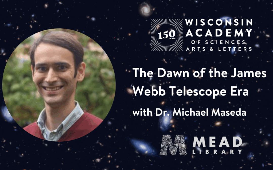 The Dawn of the James Webb Space Telescope Era by Dr. Michael Maseda (2023)