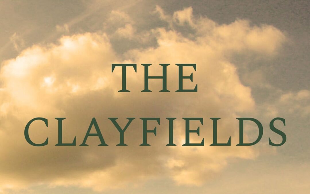 The Clayfields  by Elise Gregory